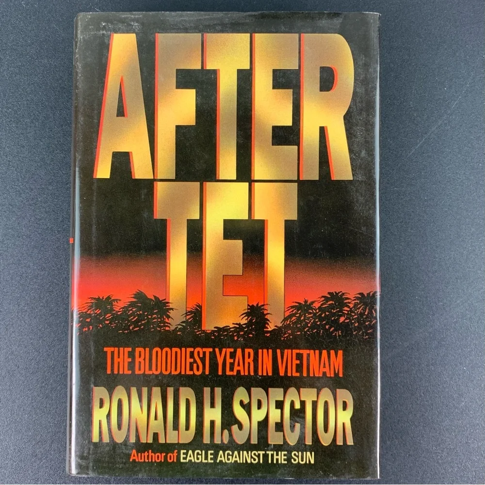 After Tet: The Bloodiest Year in Vietnam by Ronald H. Spector. 1993.